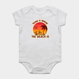 Home is where the beach is Summertime Ocean Beach Design Baby Bodysuit